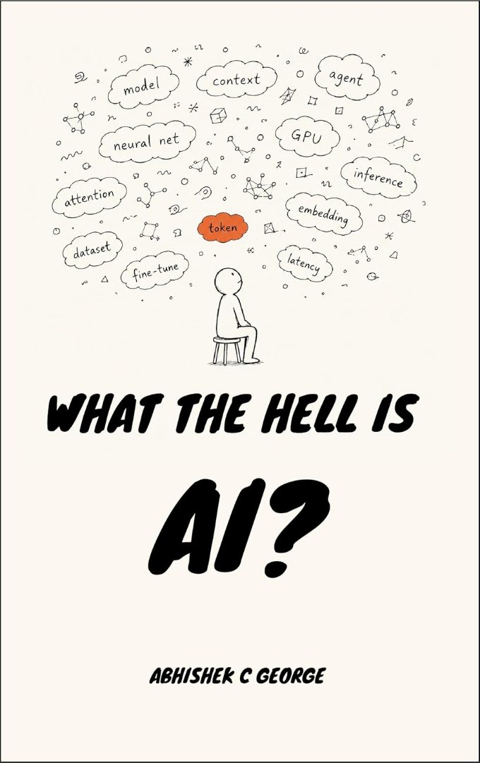 Cover of What the Hell Is AI? by Abhishek C George — a cartoon figure on a stool under a cloud of AI jargon